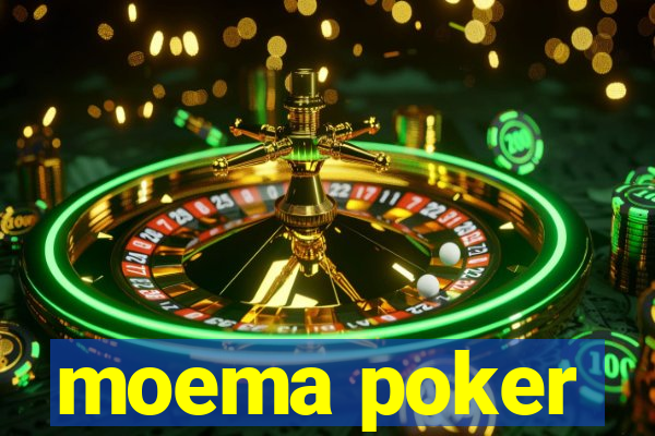 moema poker